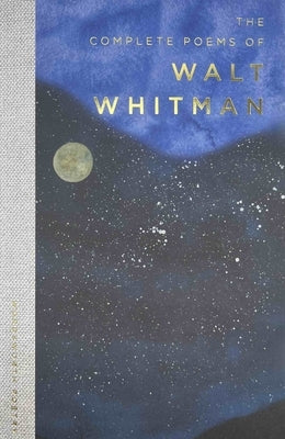The Complete Poems of Walt Whitman by Whitman, Walt