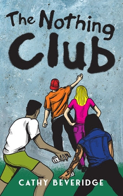 The Nothing Club by Beveridge, Cathy