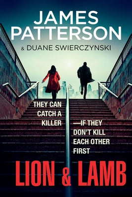 Lion & Lamb: Two Investigators. Two Rivals. One Hell of a Crime. by Patterson, James