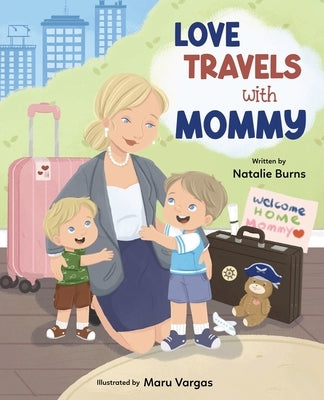 Love Travels With Mommy by Burns, Natalie