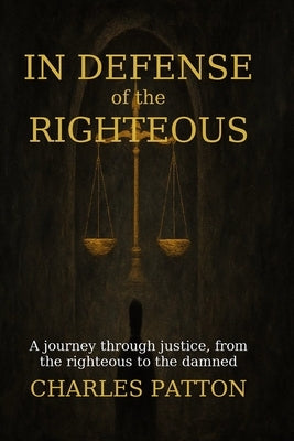 In Defense of the Righteous by Patton, Charles