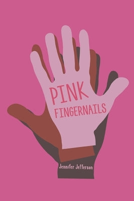 Pink Fingernails by Jefferson, Jennifer
