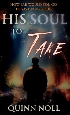 His Soul To Take by Noll, Quinn