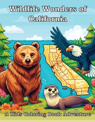 Wildlife Wonders of California: A Kid's Coloring Book Adventure by Adventures, Ashley And Joshua