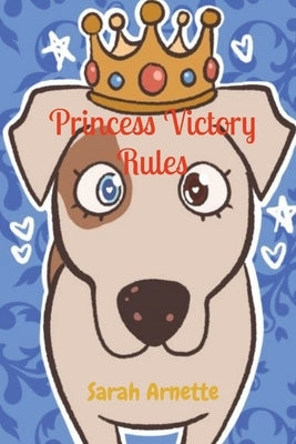 Princess Victory Rules by Arnette, Sarah