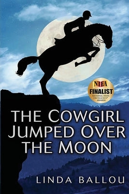 The Cowgirl Jumped Over the Moon by Ballou, Linda