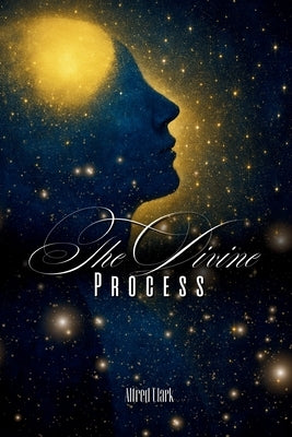 The Divine Process by Clark, Alfred