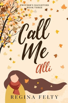 Call Me Alli by Felty, Regina