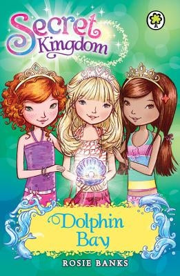Secret Kingdom: Dolphin Bay: Special 2 by Banks, Rosie