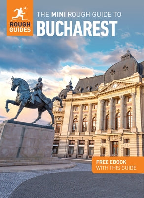 The Mini Rough Guide to Bucharest: Travel Guide with Free eBook by Guides, Rough