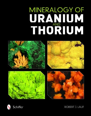 Mineralogy of Uranium and Thorium by Lauf, Robert