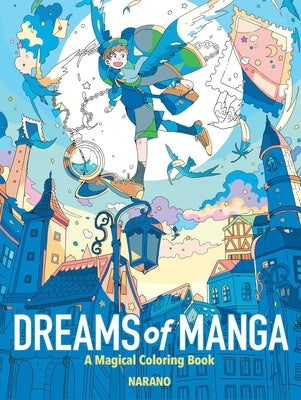 Dreams of Manga: A Magical Coloring Book by Narano