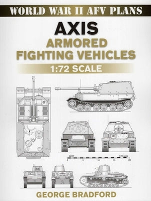 Axis Armored Fighting Vehicles by Bradford, George