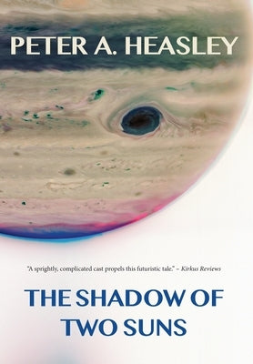 The Shadow of Two Suns by Heasley, Peter A.