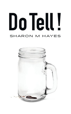 Do Tell!: Part humor. Part drama. Always entertaining! by Hayes, Sharon M.
