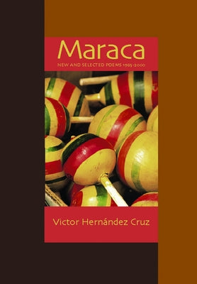 Maraca: New & Selected Poems 1966-2000 by Hernández Cruz, Victor