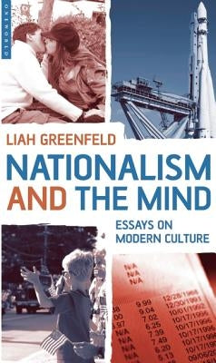 Nationalism and the Mind: Essays on Modern Culture by Greenfeld, Liah