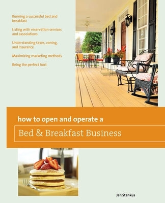 How to Open and Operate a Bed & Breakfast by Stankus, Jan