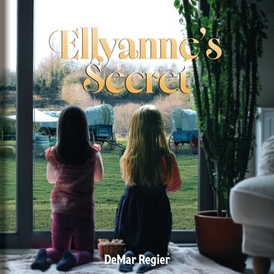 Ellyanne's Secret by Regier, Demar