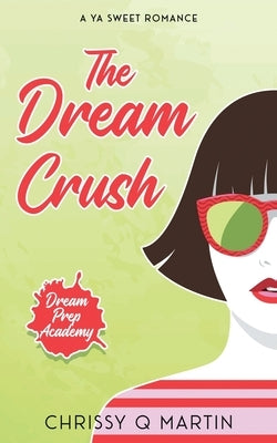The Dream Crush by Martin, Chrissy Q.