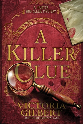 A Killer Clue: A Hunter and Clewe Mystery by Gilbert, Victoria