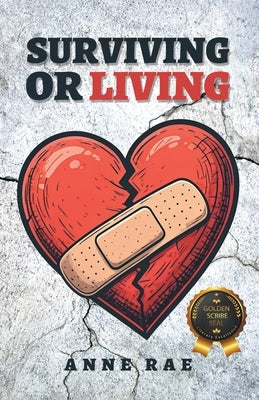 Surviving or Living by Rae, Anne