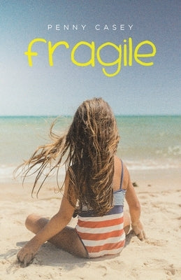 Fragile by Casey, Penny