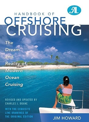 Handbook of Offshore Cruising: The Dream and Reality of Modern Ocean Cruising by Howard, Jim