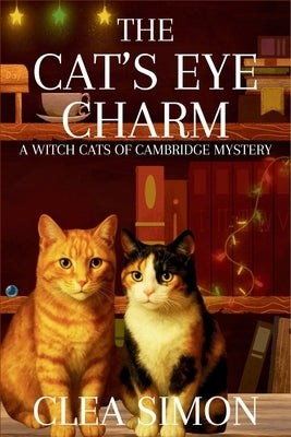 The Cat's Eye Charm: A Witch Cats of Cambridge Mystery by Simon, Clea