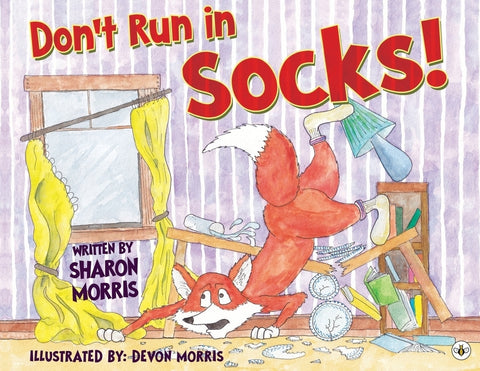 Don't Run in Socks! by Morris, Sharon