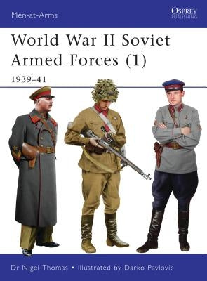 World War II Soviet Armed Forces (1): 1939-41 by Thomas, Nigel
