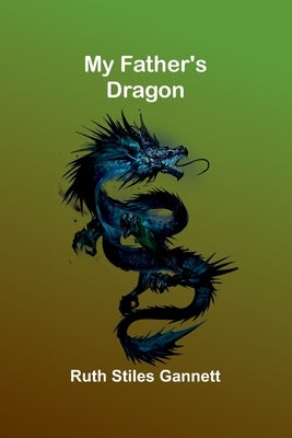 My Father's Dragon by Stiles Gannett, Ruth