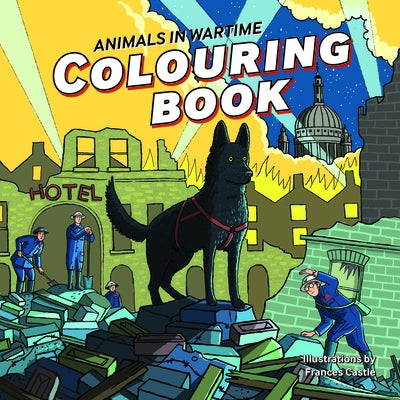 Animals in Wartime Colouring Book by Castle, Frances