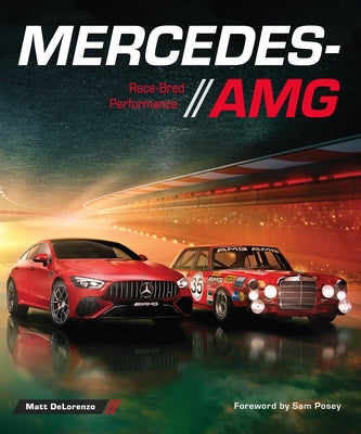 Mercedes-AMG: Race-Bred Performance by Delorenzo, Matt