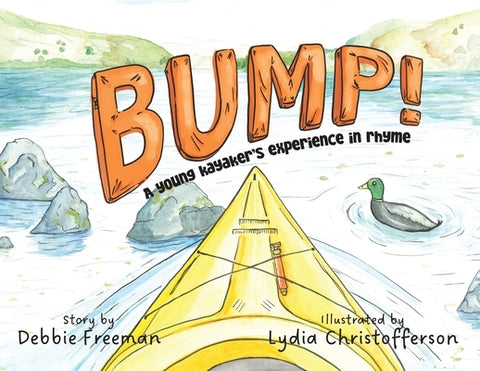 Bump!: A young kayaker's experience in rhyme by Freeman, Debbie