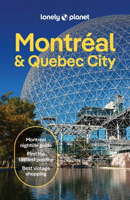 Lonely Planet Montreal & Quebec City by Garry, John