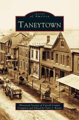 Taneytown by Historical Society of Carroll County