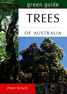 Green Guide: Trees of Australia by Krisch, Peter