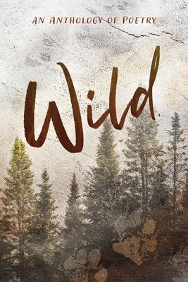 Wild an Anthology of Poetry by Barroso, Jeanette