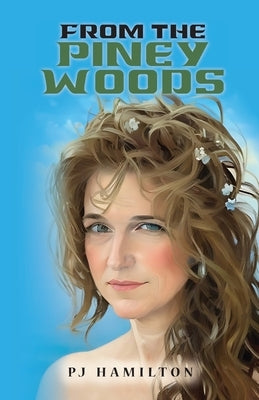 From the Piney Woods (Second Edition) by Hamilton, Pj
