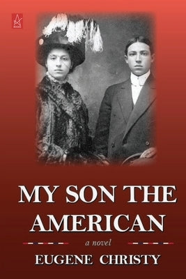 My Son The American by Christy, Eugene