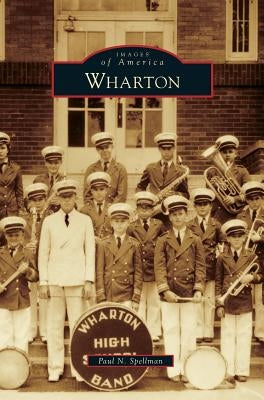Wharton by Spellman, Paul N.