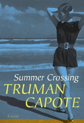 Summer Crossing by Capote, Truman