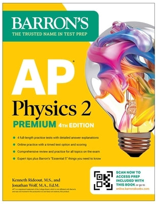 AP Physics 2 Premium, Fourth Edition: Prep Book with 4 Practice Tests + Comprehensive Review + Online Practice (2025) by Rideout, Kenneth