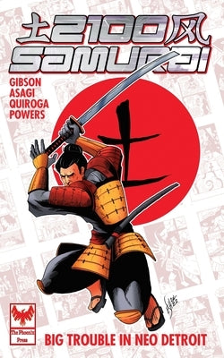 2100 Samurai: Big Trouble in Neo Detroit by Gibson, Nick