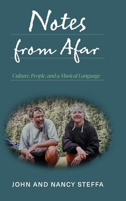 Notes from Afar: Culture, People, and a Musical Language by Steffa, John