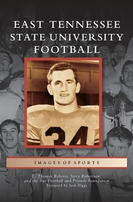 East Tennessee State University Football by Roberts, L. Thomas
