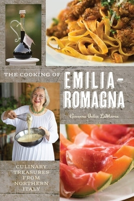 The Cooking of Emilia-Romagna, Illustrated Edition: Culinary Treasures from Northern Italy by 