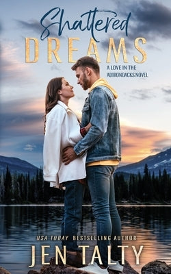 Shattered Dreams by Talty, Jen