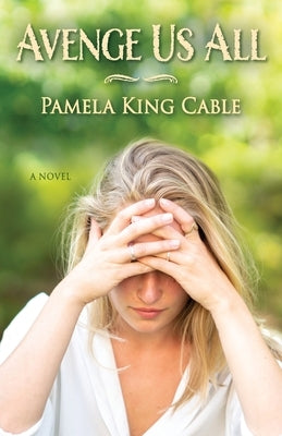Avenge Us All by Cable, Pamela King